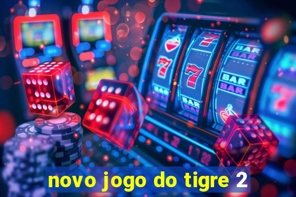 novo jogo do tigre 2